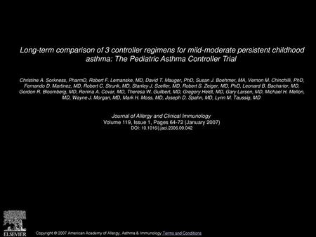 Long-term comparison of 3 controller regimens for mild-moderate persistent childhood asthma: The Pediatric Asthma Controller Trial  Christine A. Sorkness,