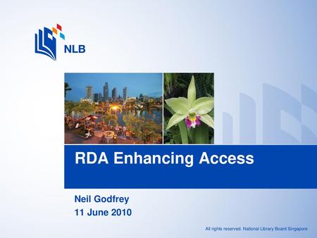 RDA Enhancing Access Neil Godfrey 11 June 2010.