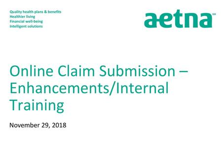 Online Claim Submission – Enhancements/Internal Training