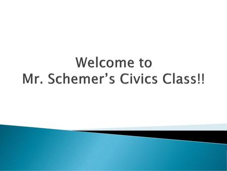 Welcome to Mr. Schemer’s Civics Class!!