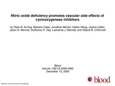 Nitric oxide deficiency promotes vascular side effects of cyclooxygenase inhibitors by Peter B. Anning, Barbara Coles, Jonathan Morton, Haibin Wang, Jashim.