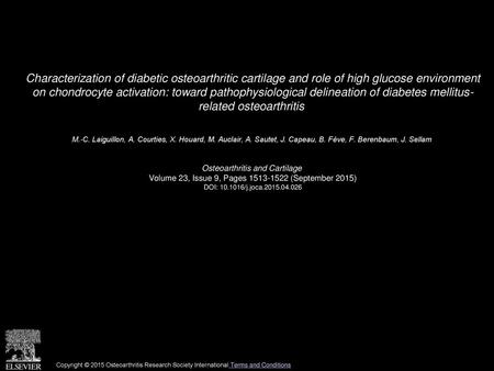 Characterization of diabetic osteoarthritic cartilage and role of high glucose environment on chondrocyte activation: toward pathophysiological delineation.