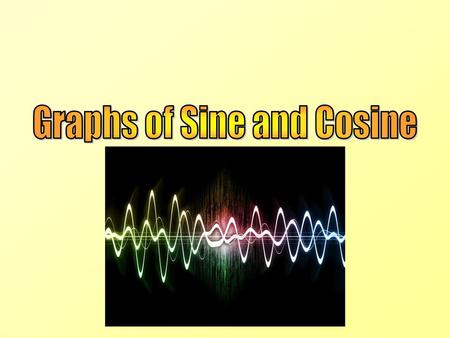 Graphs of Sine and Cosine