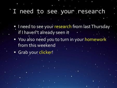 I need to see your research