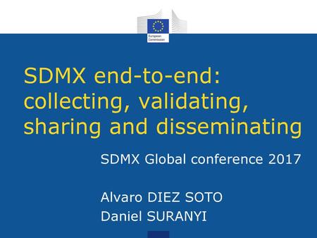 SDMX end-to-end: collecting, validating, sharing and disseminating