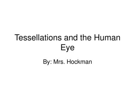 Tessellations and the Human Eye