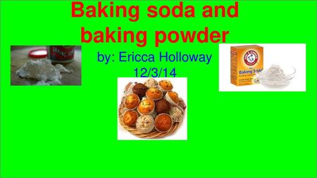 Baking soda and baking powder