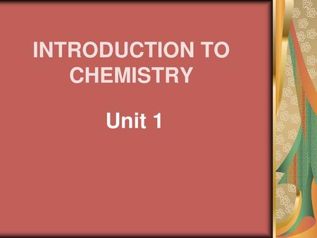 INTRODUCTION TO CHEMISTRY