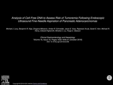 Analysis of Cell-Free DNA to Assess Risk of Tumoremia Following Endoscopic Ultrasound Fine-Needle Aspiration of Pancreatic Adenocarcinomas  Michael J.