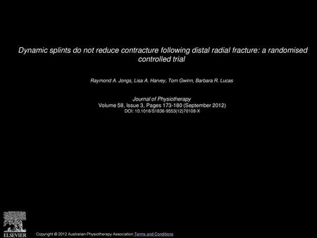 Dynamic splints do not reduce contracture following distal radial fracture: a randomised controlled trial  Raymond A. Jongs, Lisa A. Harvey, Tom Gwinn,