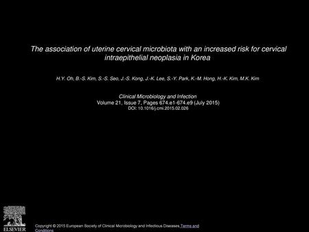 The association of uterine cervical microbiota with an increased risk for cervical intraepithelial neoplasia in Korea  H.Y. Oh, B.-S. Kim, S.-S. Seo,