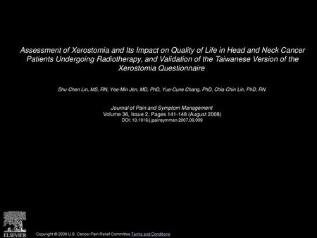 Assessment of Xerostomia and Its Impact on Quality of Life in Head and Neck Cancer Patients Undergoing Radiotherapy, and Validation of the Taiwanese Version.