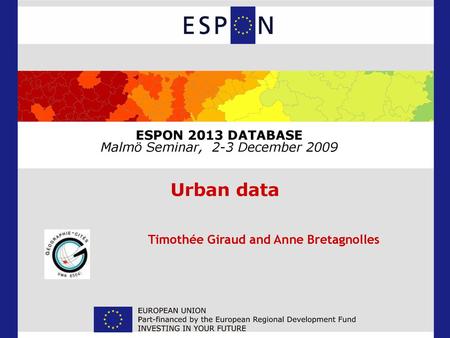 ESPON 2013 DATABASE Malmö Seminar, 2-3 December 2009