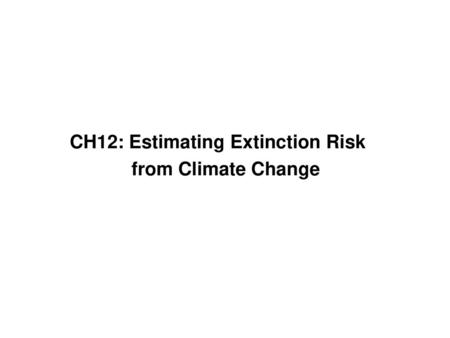 CH12: Estimating Extinction Risk