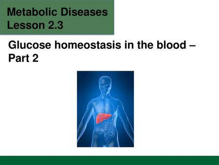 Metabolic Diseases Lesson 2.3