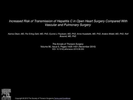 Increased Risk of Transmission of Hepatitis C in Open Heart Surgery Compared With Vascular and Pulmonary Surgery  Karina Olsen, MD, Per Erling Dahl, MD,