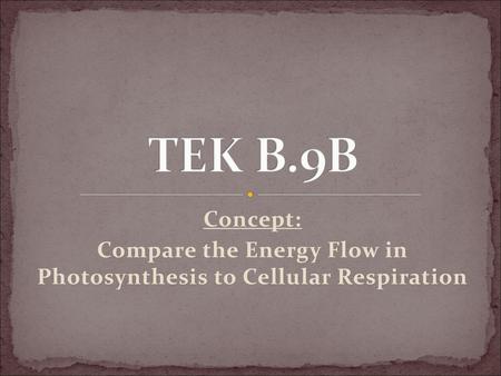 Compare the Energy Flow in Photosynthesis to Cellular Respiration