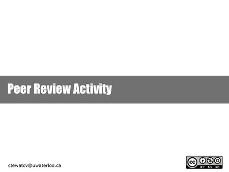 Peer Review Activity ctewatcv@uwaterloo.ca.