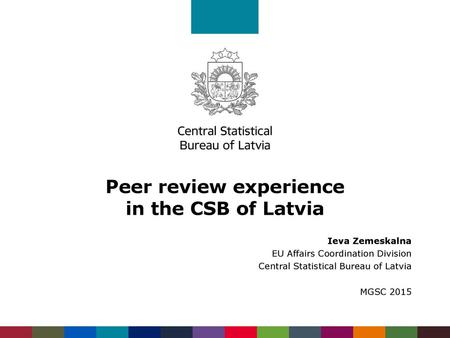 Peer review experience in the CSB of Latvia