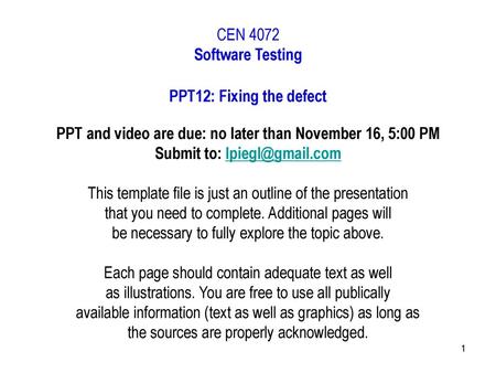 PPT and video are due: no later than November 16, 5:00 PM