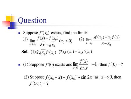 Question Suppose exists, find the limit: (1) (2) Sol. (1) (2)