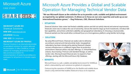 Microsoft Azure Provides a Global and Scalable Operation for Managing Technical Vendor Data “We see Microsoft Azure as the solution for us to provide a.