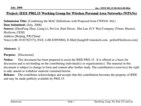 July. 2008 Project: IEEE P802.15 Working Group for Wireless Personal Area Networks (WPANs) Submission Title: [Combining the MAC Definitions with Proposed.