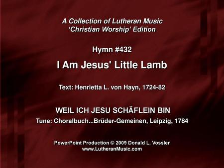 I Am Jesus' Little Lamb Hymn #432 WEIL ICH JESU SCHÄFLEIN BIN