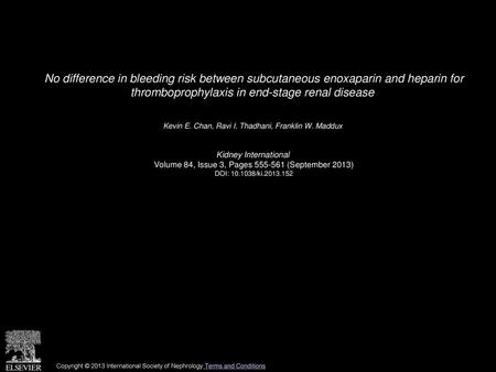 No difference in bleeding risk between subcutaneous enoxaparin and heparin for thromboprophylaxis in end-stage renal disease  Kevin E. Chan, Ravi I. Thadhani,