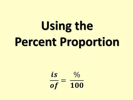 Using the Percent Proportion