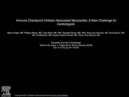 Immune Checkpoint Inhibitor-Associated Myocarditis: A New Challenge for Cardiologists  Mauro Frigeri, MD, Philippe Meyer, MD, Carlo Banfi, MD, PhD, Raphaël.