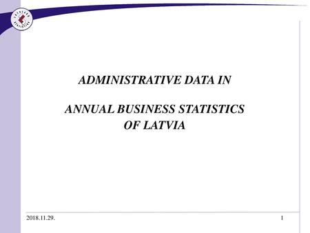 ADMINISTRATIVE DATA IN ANNUAL BUSINESS STATISTICS OF LATVIA