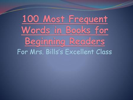 100 Most Frequent Words in Books for Beginning Readers