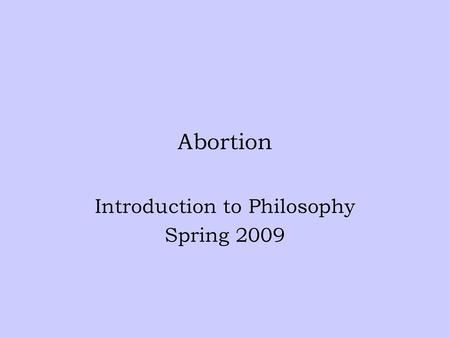 Introduction to Philosophy Spring 2009