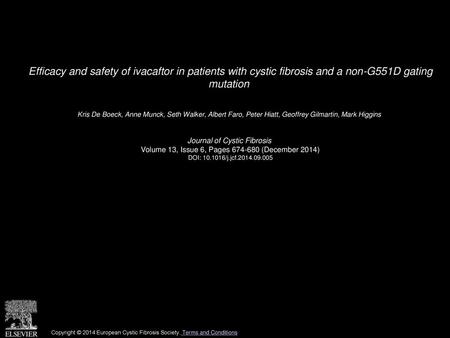 Efficacy and safety of ivacaftor in patients with cystic fibrosis and a non-G551D gating mutation  Kris De Boeck, Anne Munck, Seth Walker, Albert Faro,