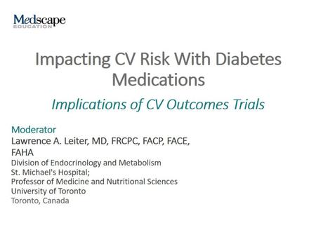 Impacting CV Risk With Diabetes Medications