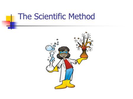 The Scientific Method.