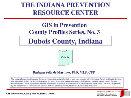 Dubois County, Indiana THE INDIANA PREVENTION RESOURCE CENTER