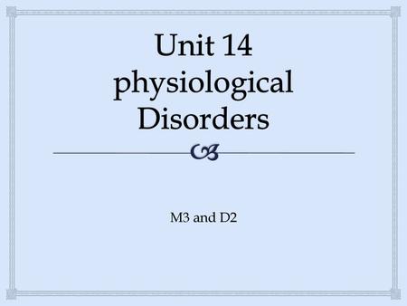 Unit 14 physiological Disorders