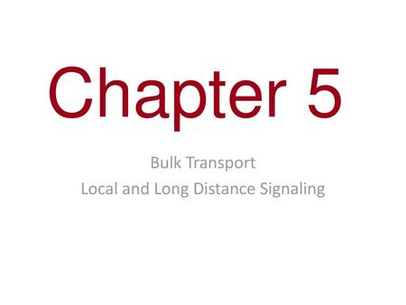 Bulk Transport Local and Long Distance Signaling