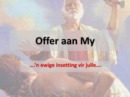 ….’n ewige insetting vir julle….