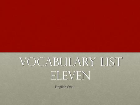 Vocabulary List Eleven