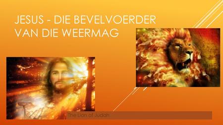 Jesus - Die Bevelvoerder van die Weermag