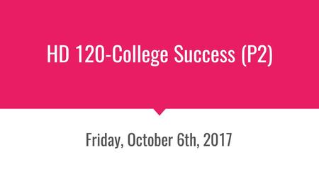 HD 120-College Success (P2)