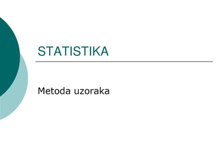 STATISTIKA Metoda uzoraka.