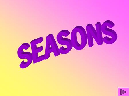 SEASONS.