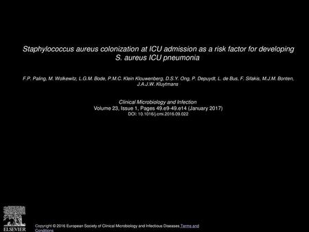 Staphylococcus aureus colonization at ICU admission as a risk factor for developing S. aureus ICU pneumonia  F.P. Paling, M. Wolkewitz, L.G.M. Bode, P.M.C.