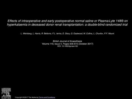 Effects of intraoperative and early postoperative normal saline or Plasma-Lyte 148® on hyperkalaemia in deceased donor renal transplantation: a double-blind.