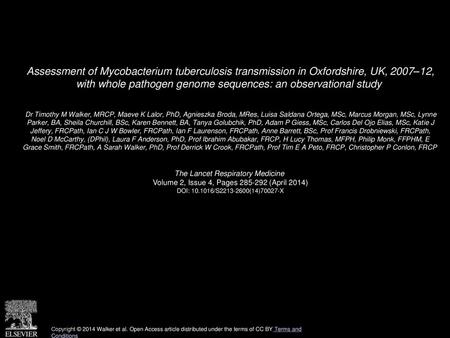 Assessment of Mycobacterium tuberculosis transmission in Oxfordshire, UK, 2007–12, with whole pathogen genome sequences: an observational study  Dr Timothy.