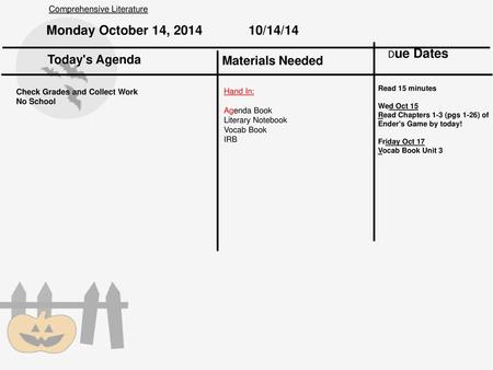 Monday October 14, /14/14 Today's Agenda Materials Needed